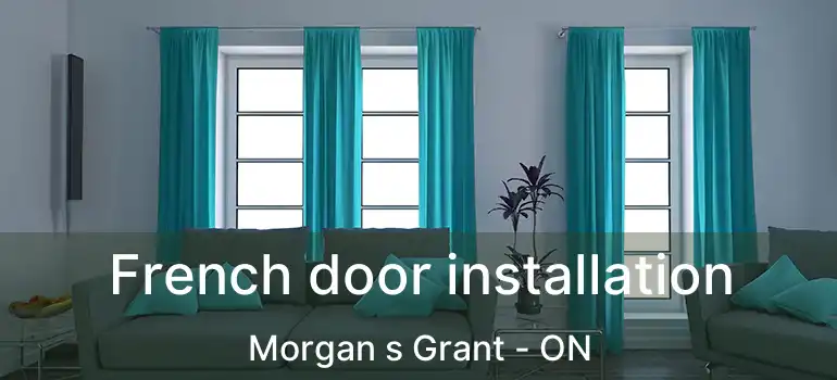  French door installation Morgan s Grant - ON