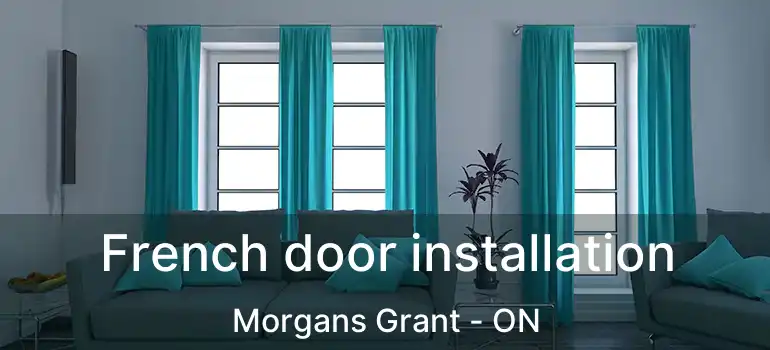  French door installation Morgans Grant - ON