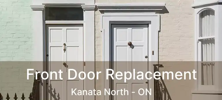  Front Door Replacement Kanata North - ON