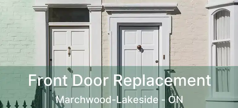  Front Door Replacement Marchwood-Lakeside - ON