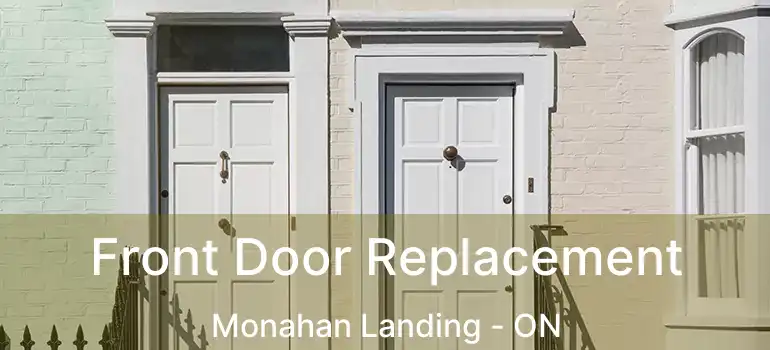  Front Door Replacement Monahan Landing - ON