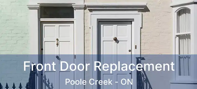  Front Door Replacement Poole Creek - ON