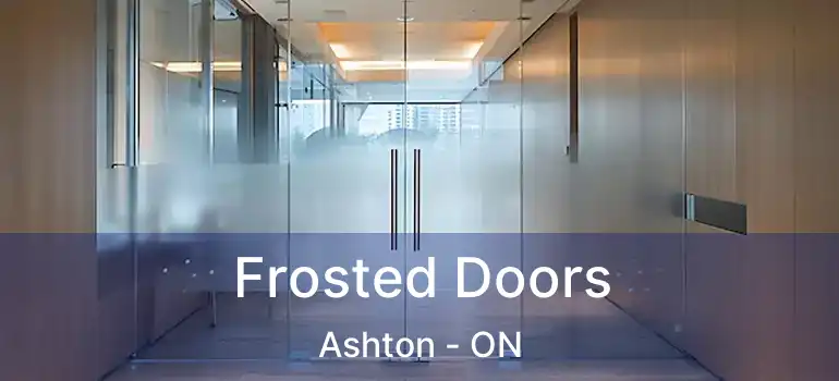  Frosted Doors Ashton - ON