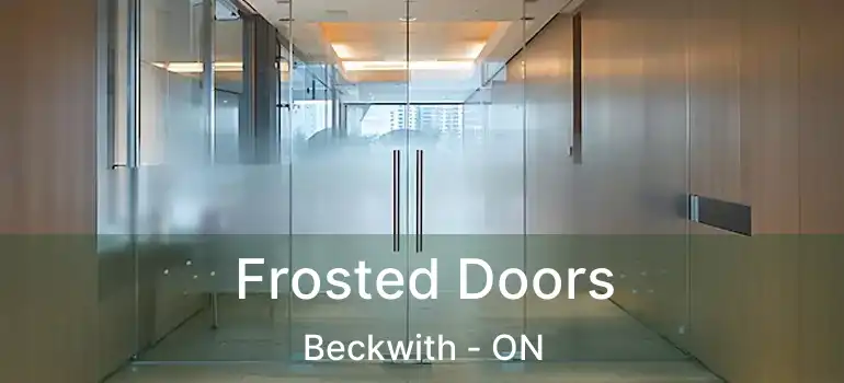  Frosted Doors Beckwith - ON