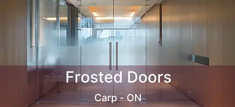  Frosted Doors Carp - ON