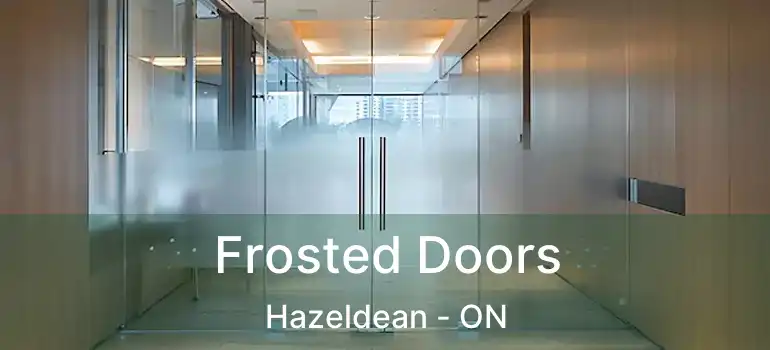  Frosted Doors Hazeldean - ON