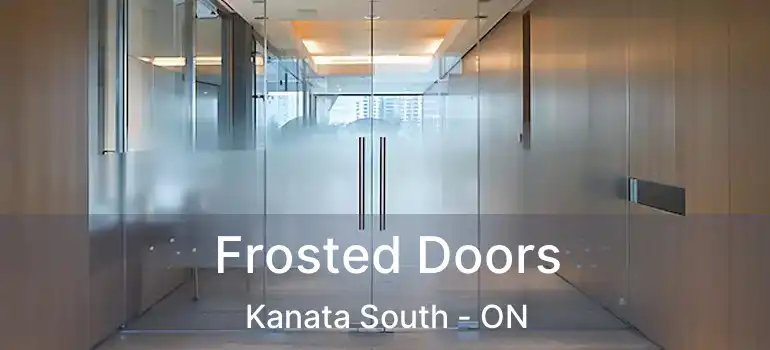  Frosted Doors Kanata South - ON