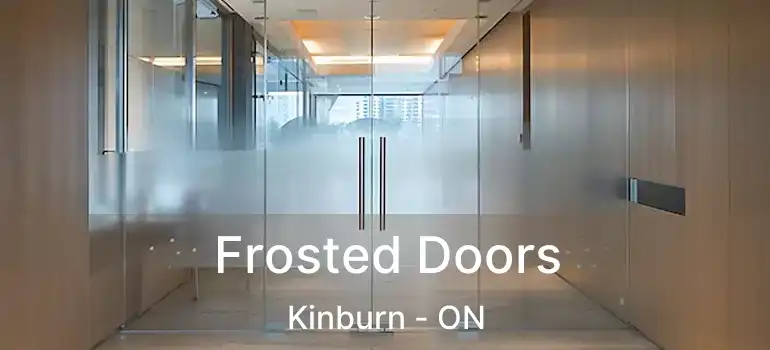  Frosted Doors Kinburn - ON