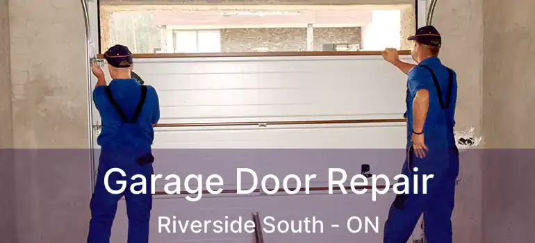  Garage Door Repair Riverside South - ON