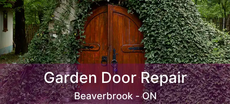  Garden Door Repair Beaverbrook - ON