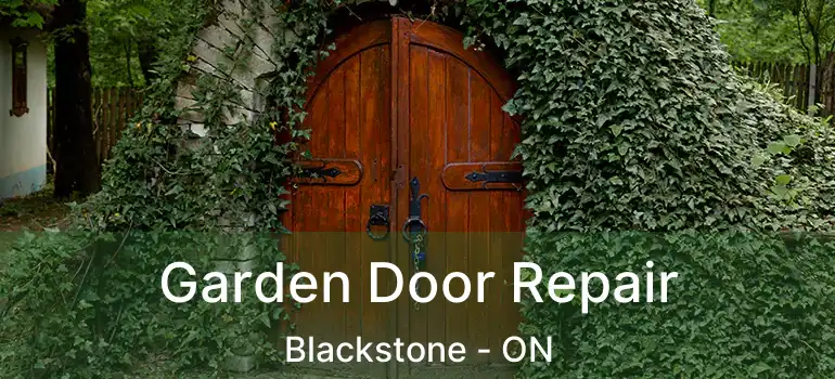  Garden Door Repair Blackstone - ON