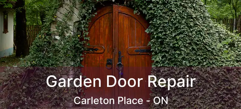  Garden Door Repair Carleton Place - ON
