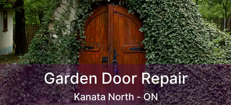  Garden Door Repair Kanata North - ON