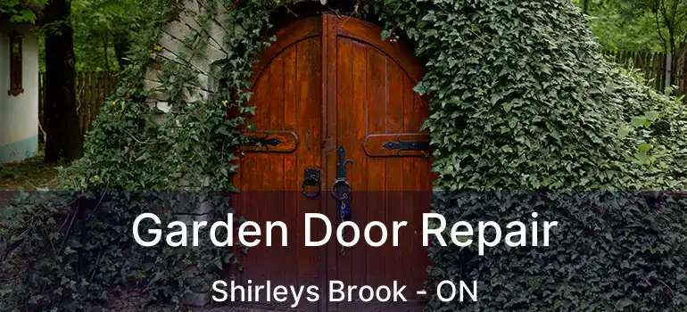  Garden Door Repair Shirleys Brook - ON