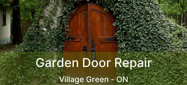  Garden Door Repair Village Green - ON