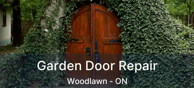  Garden Door Repair Woodlawn - ON