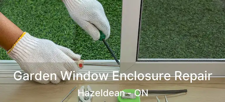  Garden Window Enclosure Repair Hazeldean - ON