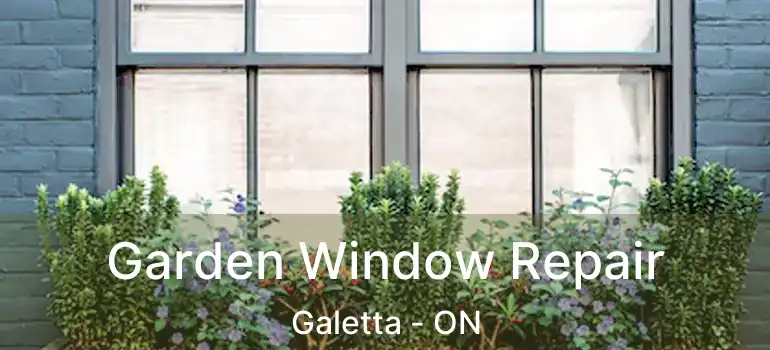  Garden Window Repair Galetta - ON