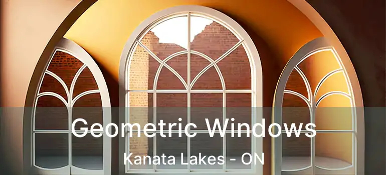  Geometric Windows Kanata Lakes - ON