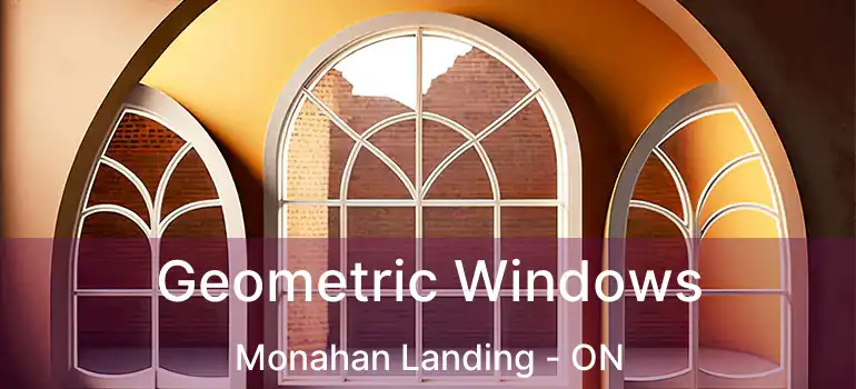  Geometric Windows Monahan Landing - ON