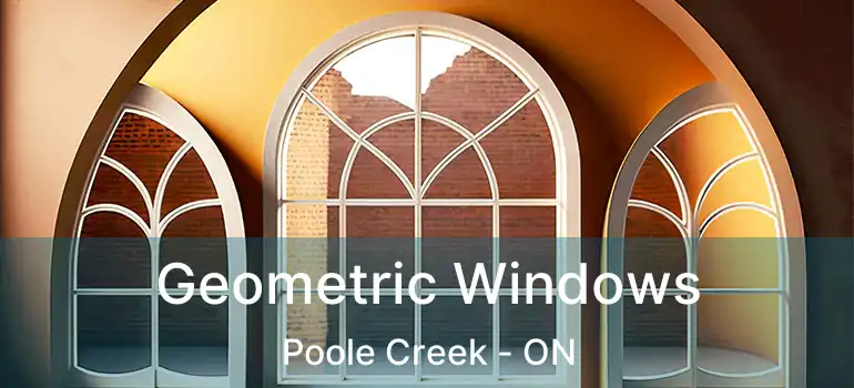  Geometric Windows Poole Creek - ON