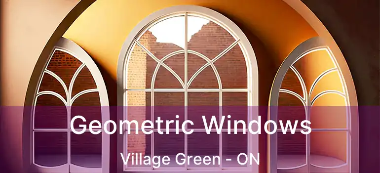  Geometric Windows Village Green - ON