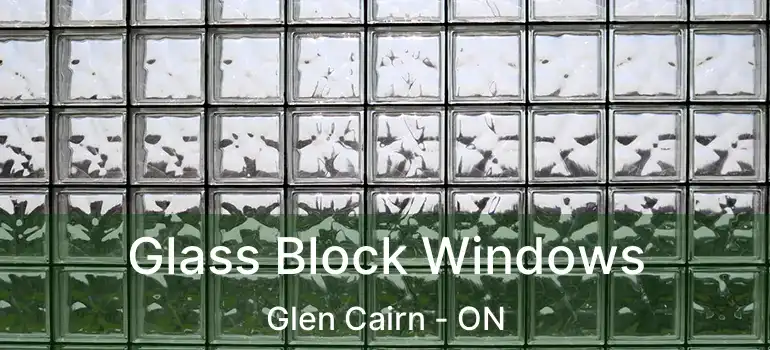  Glass Block Windows Glen Cairn - ON