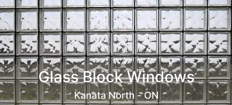  Glass Block Windows Kanata North - ON