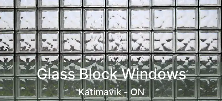  Glass Block Windows Katimavik - ON