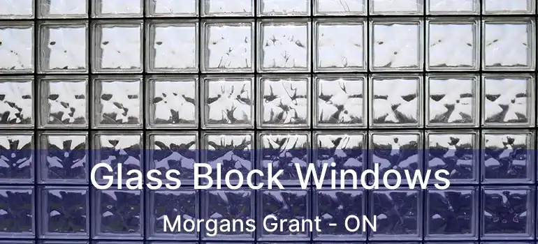  Glass Block Windows Morgans Grant - ON
