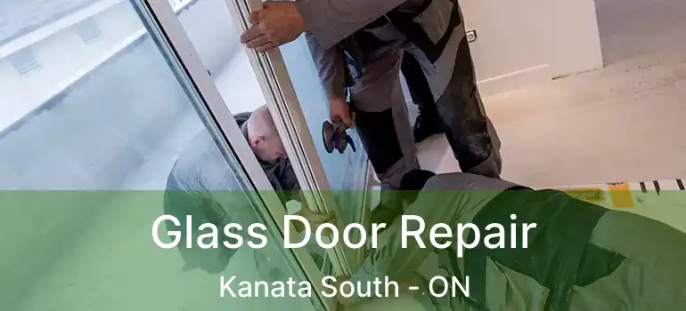  Glass Door Repair Kanata South - ON