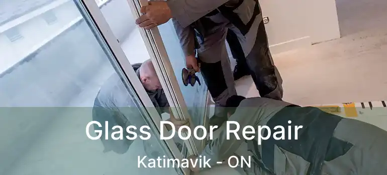  Glass Door Repair Katimavik - ON
