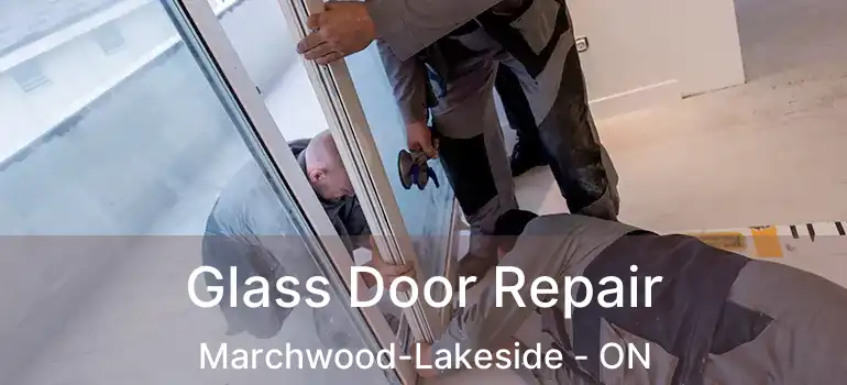  Glass Door Repair Marchwood-Lakeside - ON