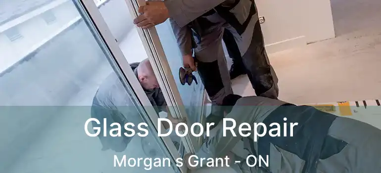  Glass Door Repair Morgan s Grant - ON