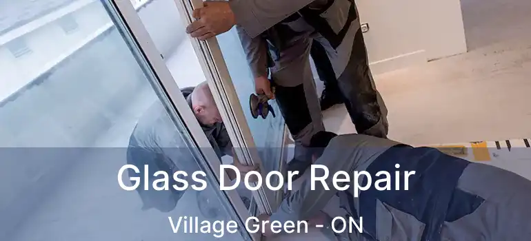  Glass Door Repair Village Green - ON
