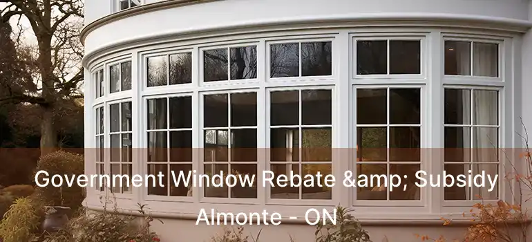  Government Window Rebate & Subsidy Almonte - ON