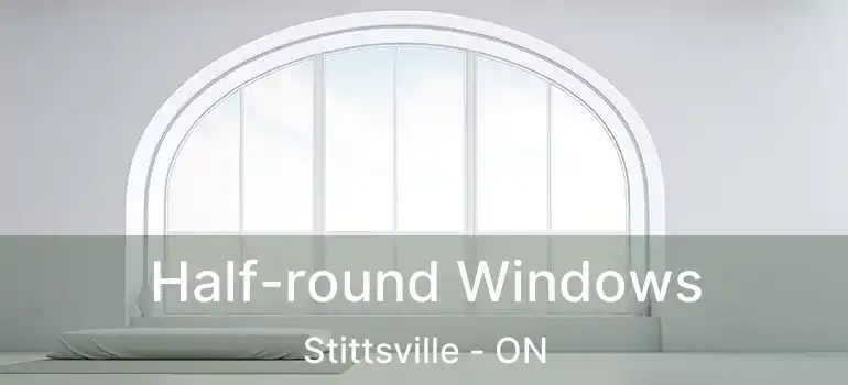  Half-round Windows Stittsville - ON