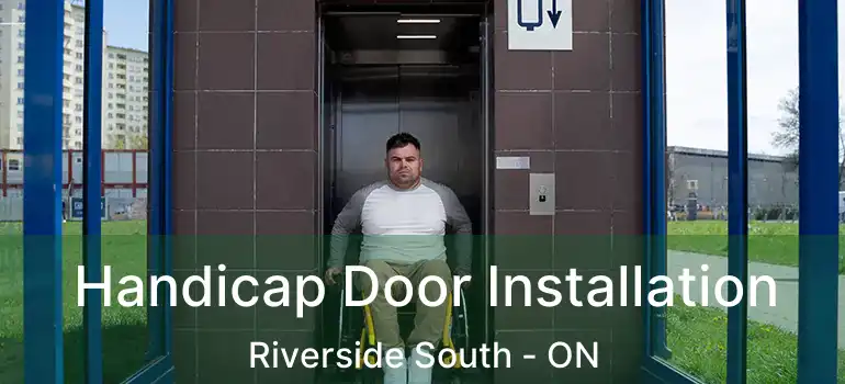  Handicap Door Installation Riverside South - ON