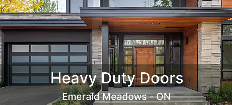  Heavy Duty Doors Emerald Meadows - ON