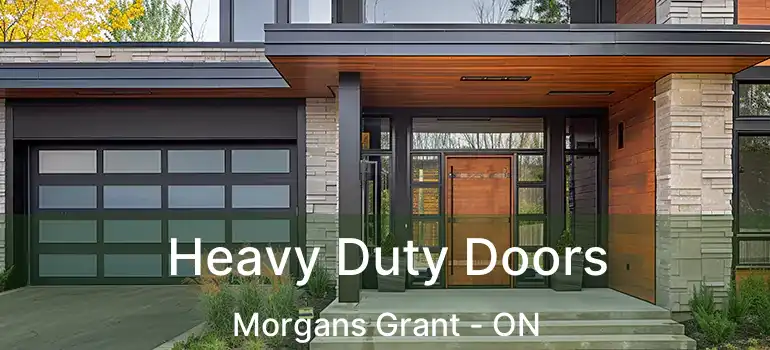  Heavy Duty Doors Morgans Grant - ON
