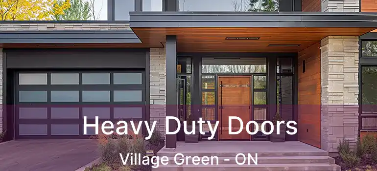  Heavy Duty Doors Village Green - ON