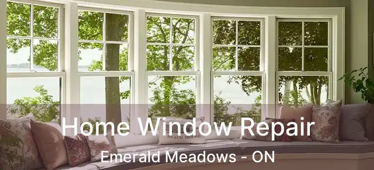  Home Window Repair Emerald Meadows - ON
