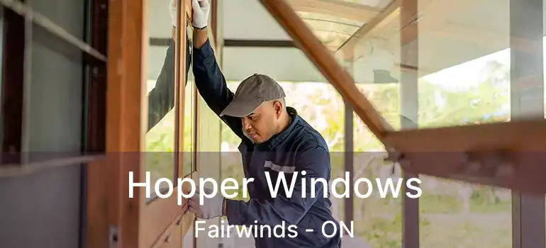  Hopper Windows Fairwinds - ON