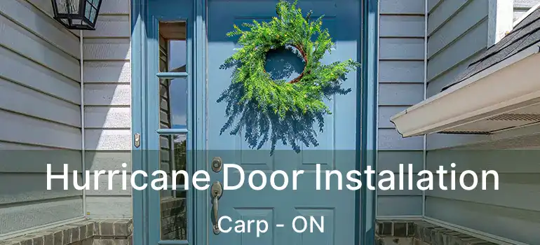  Hurricane Door Installation Carp - ON