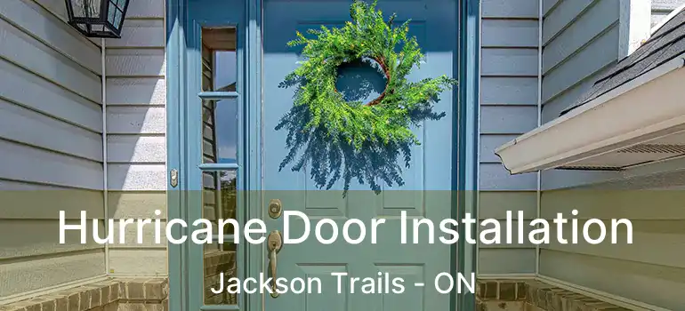  Hurricane Door Installation Jackson Trails - ON
