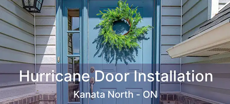  Hurricane Door Installation Kanata North - ON