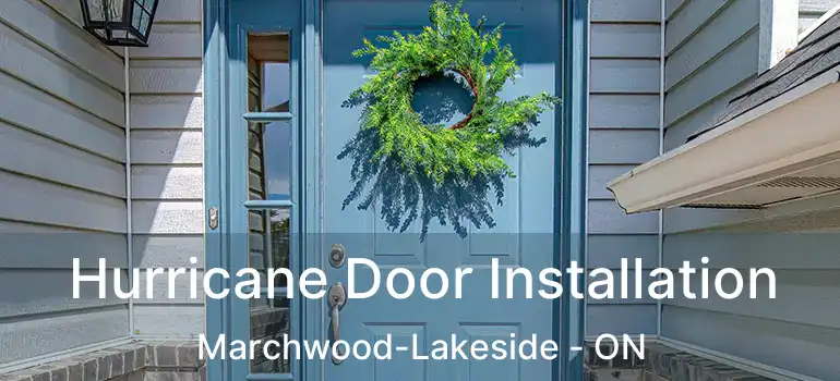  Hurricane Door Installation Marchwood-Lakeside - ON
