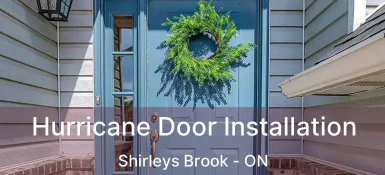  Hurricane Door Installation Shirleys Brook - ON