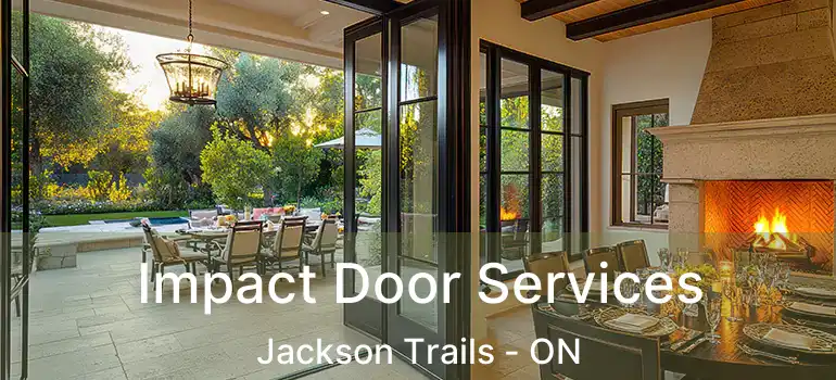  Impact Door Services Jackson Trails - ON