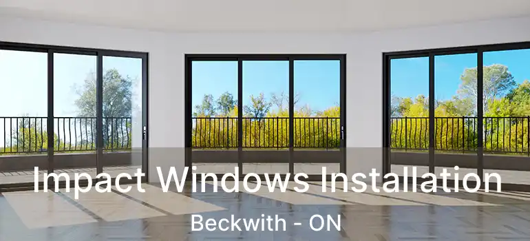  Impact Windows Installation Beckwith - ON